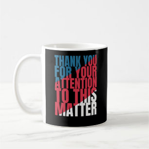 Taza De Café Gracias por su atención a este asunto