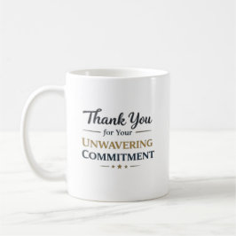 Taza De Café Gracias por su compromiso inquebrantable