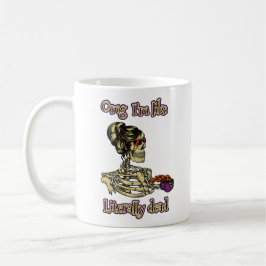 Taza De Café Graciosa bebida de Skeleton Estoy literalmente mue