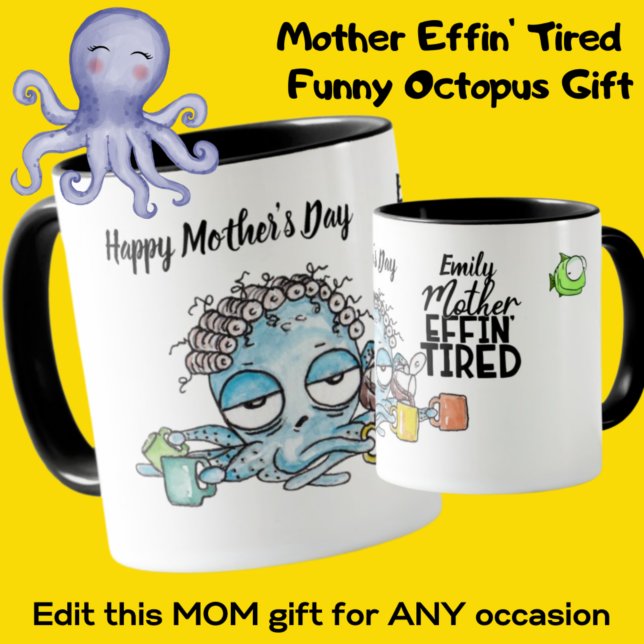 Taza De Café Graciosa MOM Mug - Madre Effin cansada - Octopus (Subido por el creador)