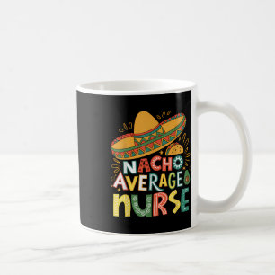 Taza De Café Graciosa Nacho Enfermera Promedio Cinco De Mayo Fi