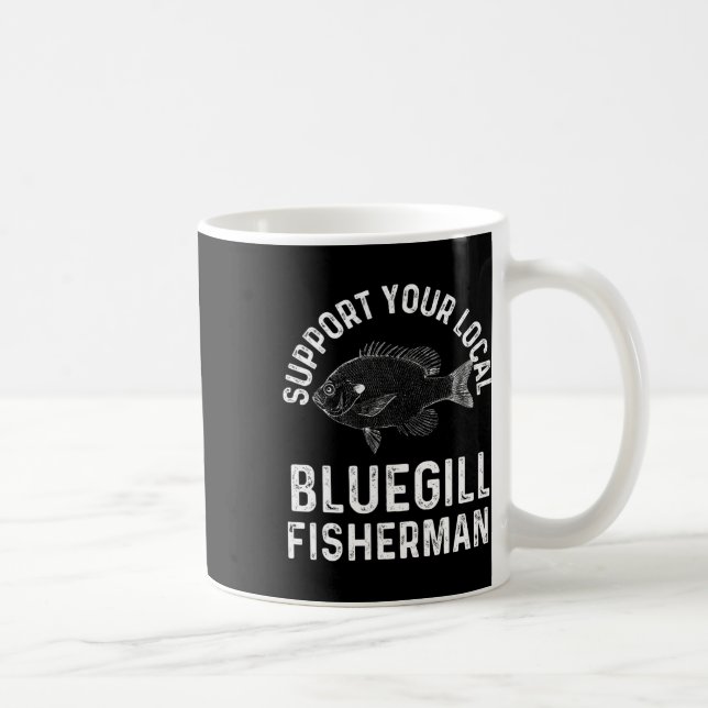 Taza De Café Gracioso Apoyo a tu pescador de Bluegill local Fis (Derecha)