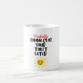 Taza De Café Gracioso atasca tu inodoro