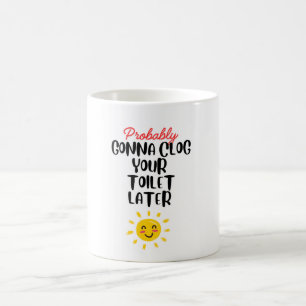 Taza De Café Gracioso atasca tu inodoro