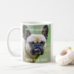Taza De Café Gracioso Bulldog francés gruñón conozco tus tru