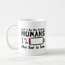 Taza De Café Gracioso café barato Mug - "Seamos mejores humanos