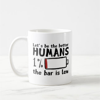 Taza De Café Gracioso café barato Mug - "Seamos mejores humanos