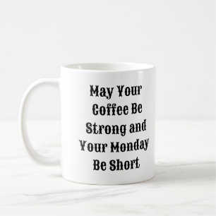 Taza De Café Gracioso café Mug - Breve lunes de café fuerte