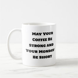 Taza De Café Gracioso café Mug - Breve lunes de café fuerte
