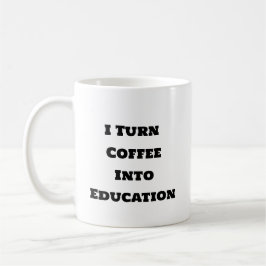 Taza De Café Gracioso café Mug - Convierto el café en educación