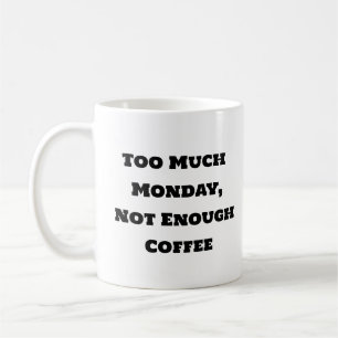 Taza De Café Gracioso café Mug - Demasiado lunes