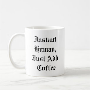 Taza De Café Gracioso café Mug - humano instantáneo