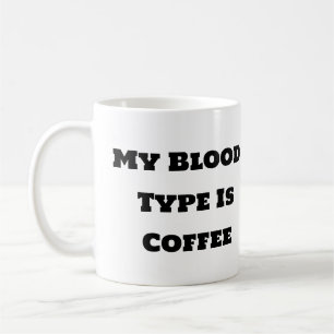 Taza De Café Gracioso Café Mug - Mi Tipo De Sangre Es Café