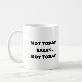 Taza De Café Gracioso café Mug - No hoy Satanás