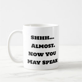 Taza De Café Gracioso café Mug - Shhh Ahora Puedes Hablar