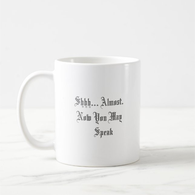 Taza De Café Gracioso café Mug - Shhh Coffee First (Izquierda)