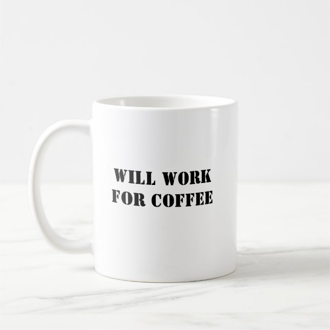 Taza De Café Gracioso café Mug - Trabajar para el café (Izquierda)