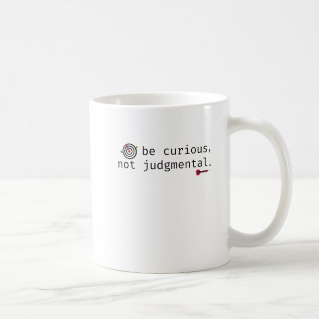 Taza De Café Gracioso Inspirador Ser Curioso No Juicio Mug (Derecha)