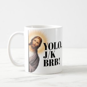 Taza De Café Gracioso Jesús Meme YOLO JK BRB