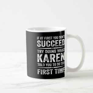 Taza De Café Gracioso Karen Meme Si Al Principio No Lo Intentas