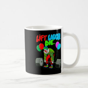 Taza De Café Gracioso Lift Laugh Die Gym Halterofilia Bodybuild