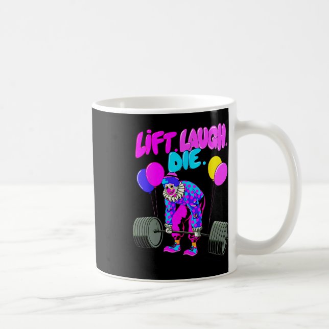 Taza De Café Gracioso Lift Laugh Die Gym Halterofilia Bodybuild (Derecha)
