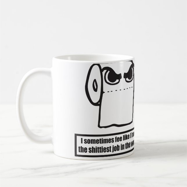 Taza De Café Gracioso Meme De Papel Higiénico - Peor Trabajo En (Izquierda)