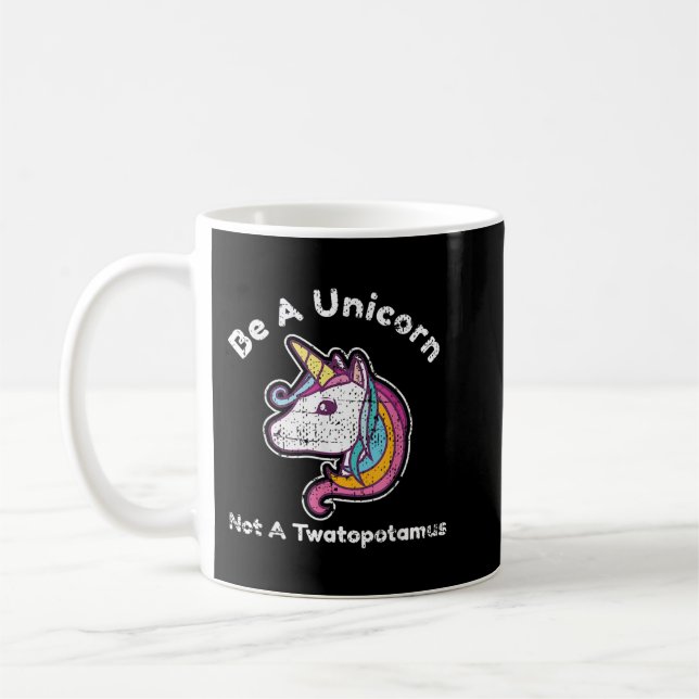 Taza De Café Gracioso Meme Sé Un Unicornio No Un Twatopotamo (Izquierda)