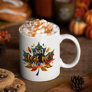 Taza De Café Gracioso Mug Cae Sarcástico Sólo me deja sola
