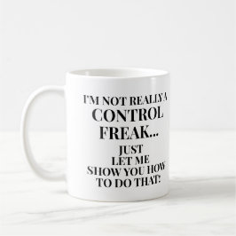 Taza De Café Gracioso, no un control insensible, déjame mostrar