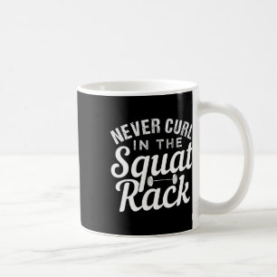 Taza De Café Gracioso Nunca Curl En La Motivación De La Bandeja