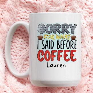 Taza De Café Gracioso Personalizado Lo Que Dije Coffee Mug