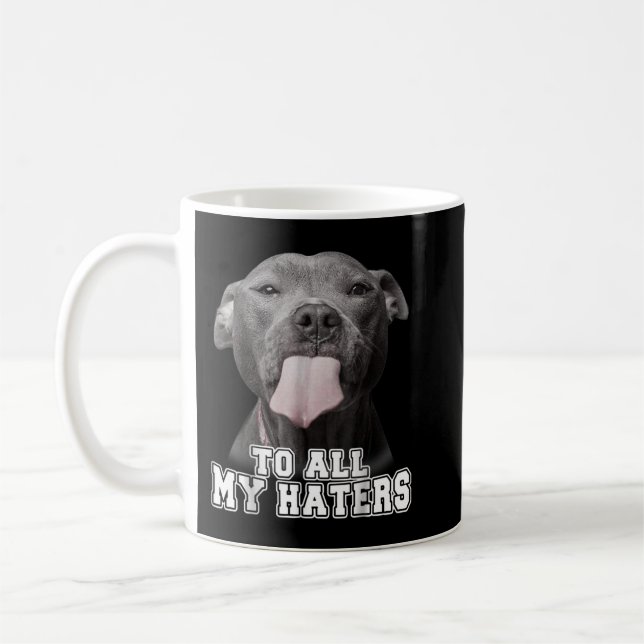 Taza De Café Gracioso Pitbull Para Todos Mis Atracadores Shirt  (Izquierda)