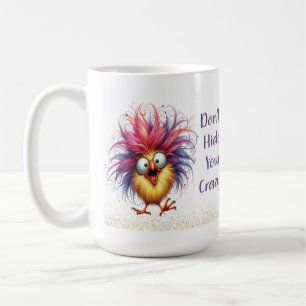 Taza De Café Gracioso pollo quirky no escondas tu fango loco