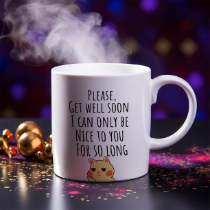 Taza De Café Gracioso Por Favor, Ponte Bien Pronto.