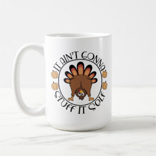 Taza De Café Gracioso regalo de Acción de Gracias, Aint se va a