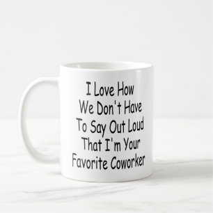 Taza De Café Gracioso Regalo de Coworker, soy tu trabajador fav