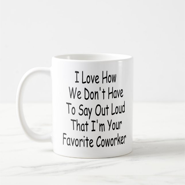 Taza De Café Gracioso Regalo de Coworker, soy tu trabajador fav (Izquierda)