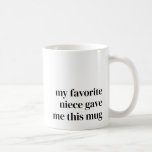 Taza De Café Gracioso regalo de sobrina favorita para tía a la<br><div class="desc">Esta taza es la manera perfecta de hacer sonreír a tu tía favorita cada vez que llega a tomar un café o un té. Con una tipografía negra audaz que dice, "Mi sobrina favorita me dio esta taza", es un recordatorio juguetón y sincero de su vínculo especial. ¡Incluso puedes personalizar...</div>