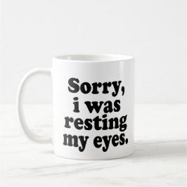 Taza De Café Gracioso Siento Estar Descansando Mis Ojos