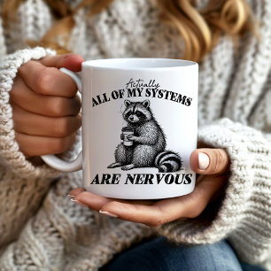 Taza De Café Gracioso Todos Los Sistemas Son Raccoon Nervioso