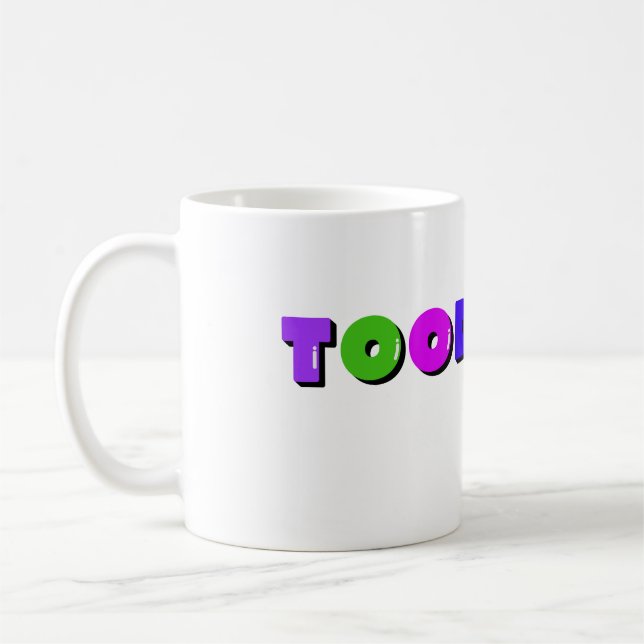 Taza De Café Gracioso Toodaloo Mug | Diseño sarcástico (Izquierda)