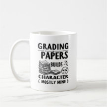 Grading Builds Character – Funny Teacher Mug Desig