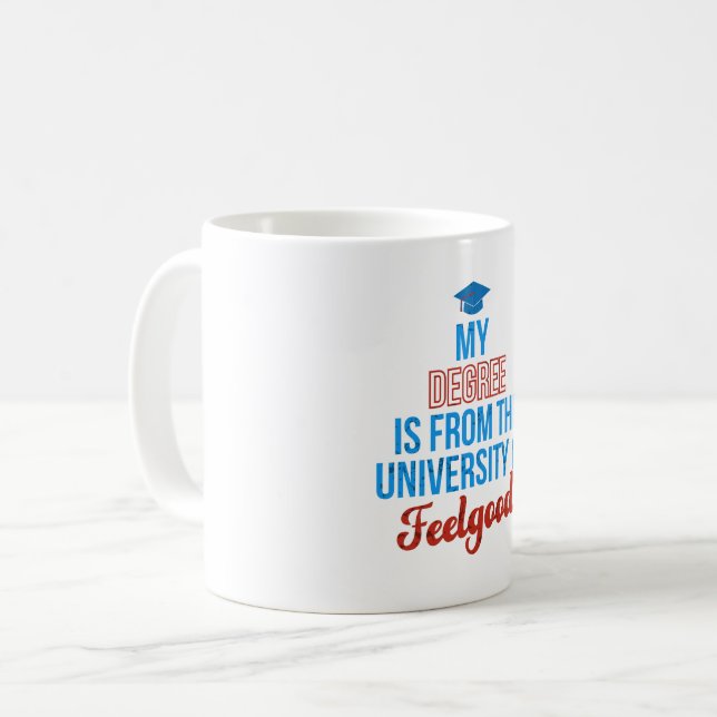 TAZA DE CAFÉ GRADO DE LA UNIVERSIDAD DE FEELGOOD (Anverso izquierdo)