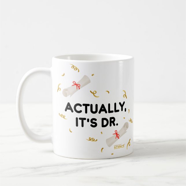 Taza De Café Graduación: En realidad, es Dr. (Izquierda)