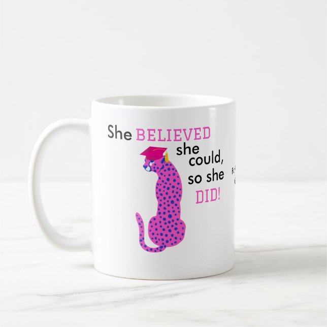Taza De Café Graduación Leopardo Rosa Creía que podía hacerlo (Izquierda)