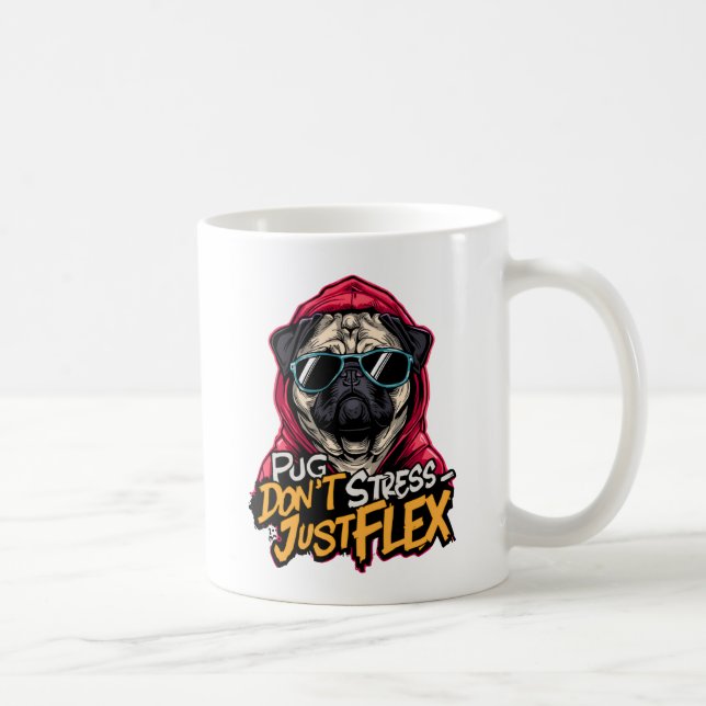Taza De Café Graffiti Pug Mug – “Pug Don’t Stress Just Flex”  (Derecha)