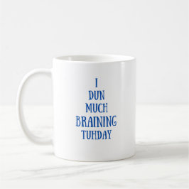 Taza De Café Gran Braining Today Graphic