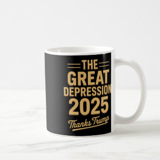 Taza De Café Gran Depresión 2025 Gracias Trump Irónico Política