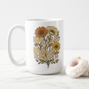 Taza De Café Gran fanático de los derechos humanos - Audaz decl